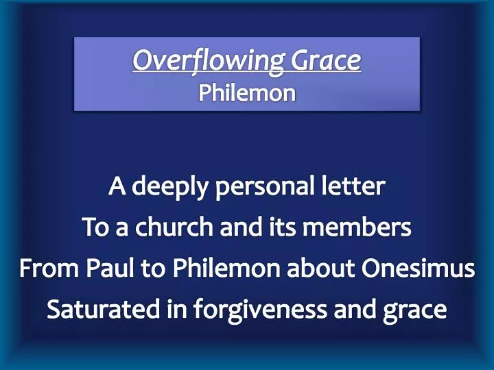 overflowing grace philemon