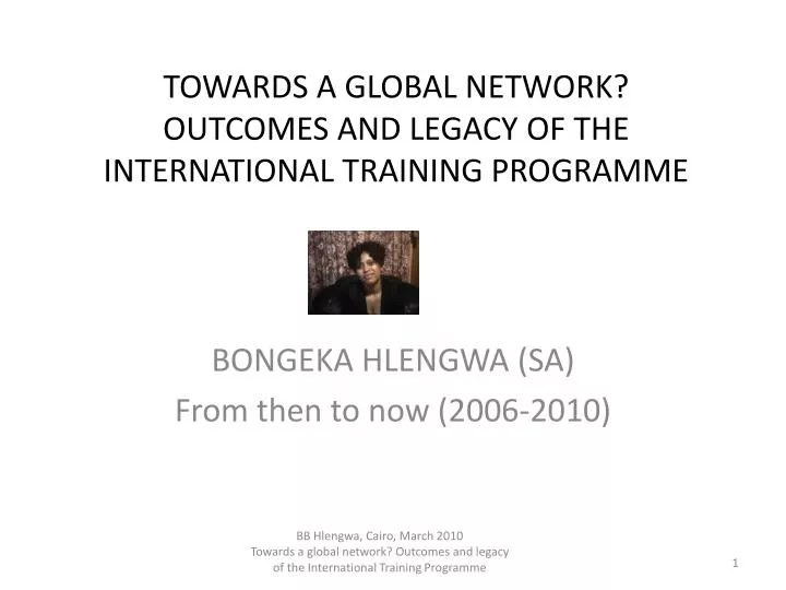 towards a global network outcomes and legacy of the international training programme