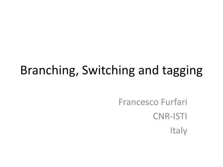 branching switching and tagging