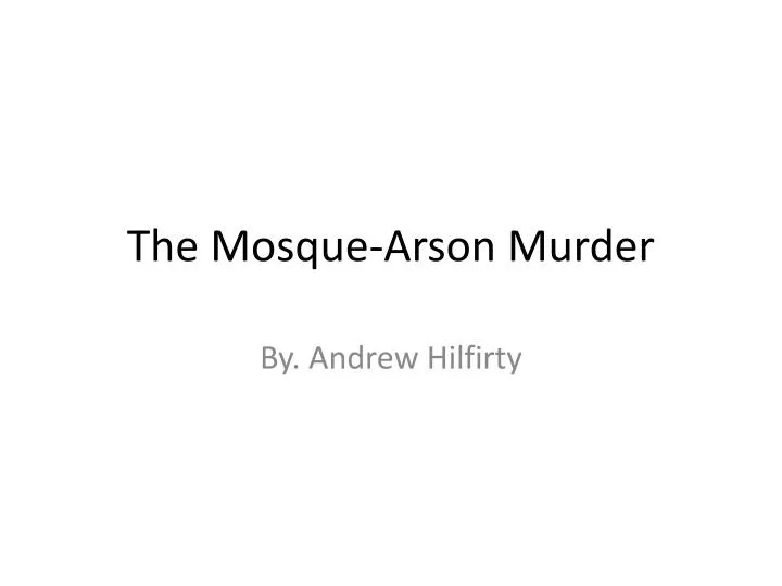 the mosque arson murder