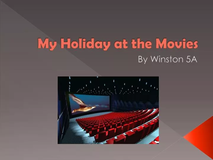 my holiday at the movies