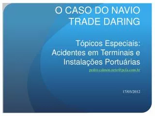 o caso do navio trade daring t picos especiais acidentes em terminais e instala es portu rias