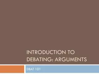 Introduction to Debating: Arguments