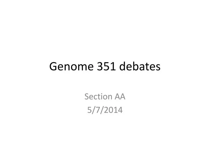 genome 351 debates