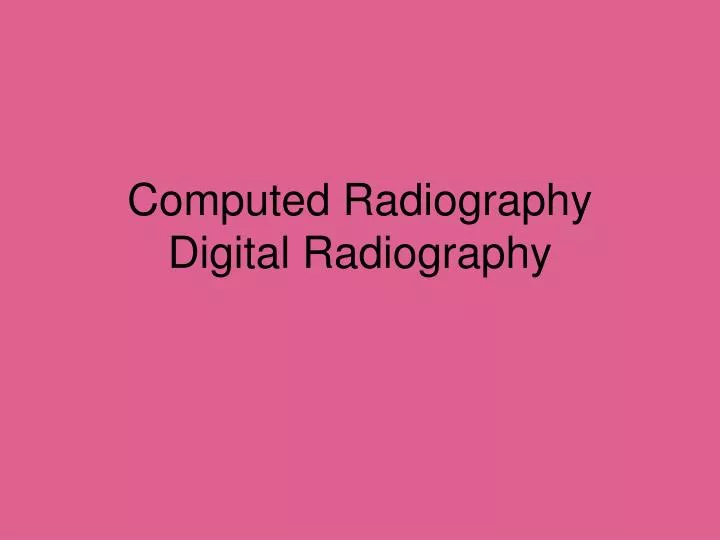 computed radiography digital radiography