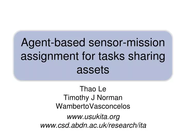 agent based sensor mission assignment for tasks sharing assets