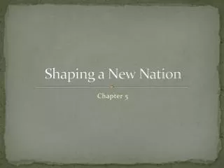 Shaping a New Nation