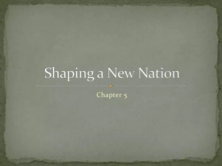 shaping a new nation