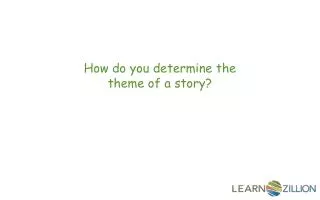 How do you determine the theme of a story?
