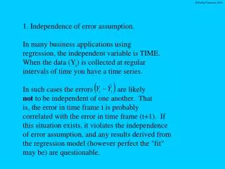 1. Independence of error assumption. In many business applications using