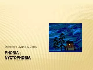 Phobia : Nyctophobia