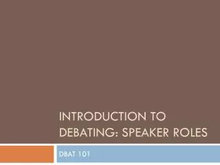 Introduction to Debating: Speaker Roles