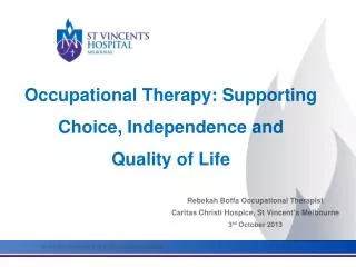 Occupational Therapy: Supporting Choice, Independence and Quality of Life
