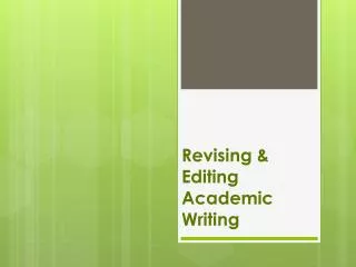 Revising &amp; Editing Academic Writing