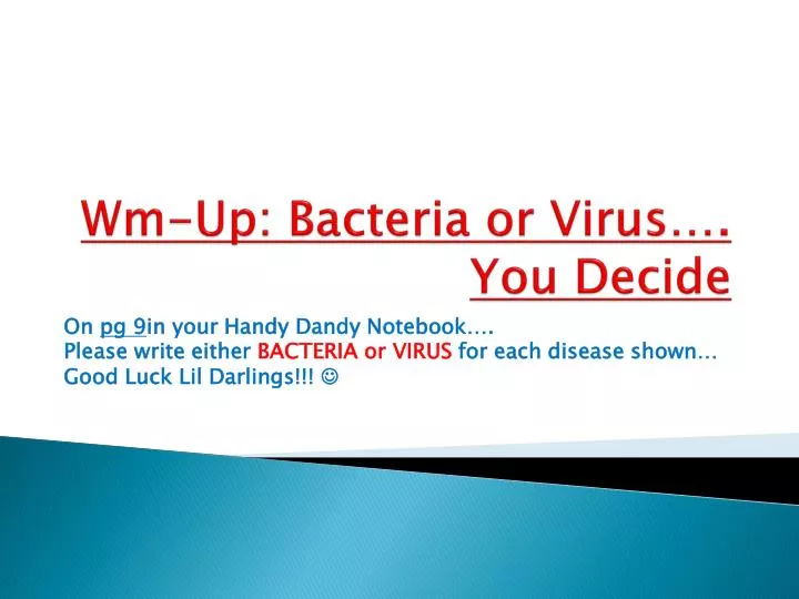 wm up bacteria or virus you decide