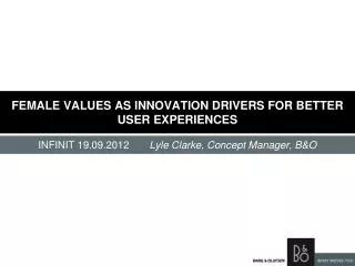 FEMALE VALUES AS INNOVATION DRIVERS FOR BETTER USER EXPERIENCES