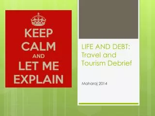 LIFE AND DEBT: Travel and Tourism Debrief