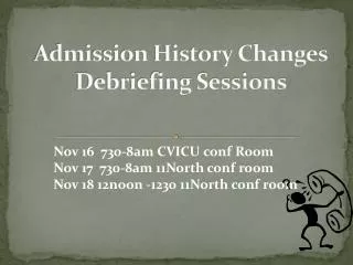 Admission History Changes Debriefing Sessions