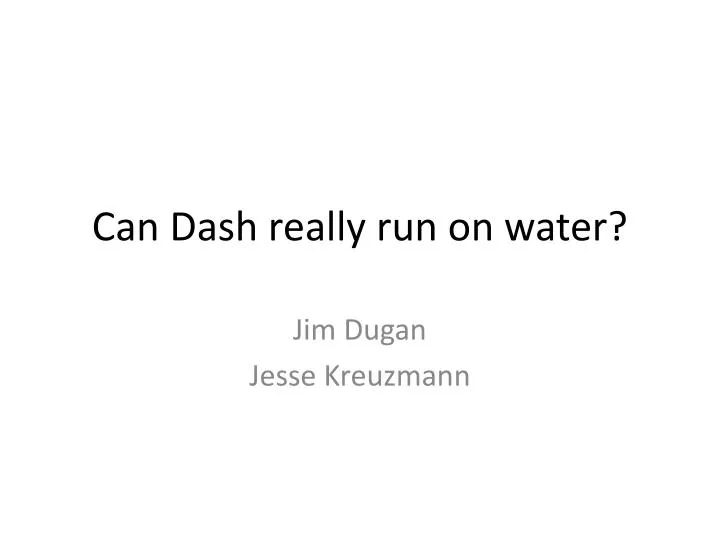 can dash really run on water