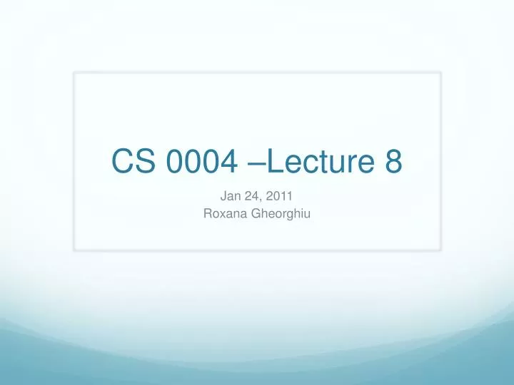 cs 0004 lecture 8