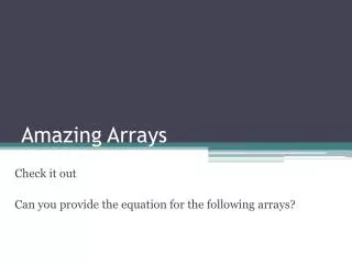 Amazing Arrays