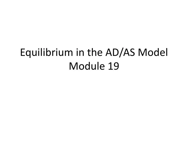 equilibrium in the ad as model module 19