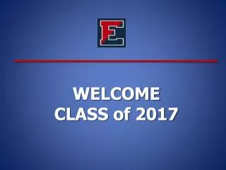 WELCOME CLASS of 2017