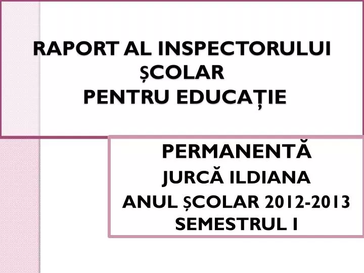 raport al inspectorului colar pentru educa ie