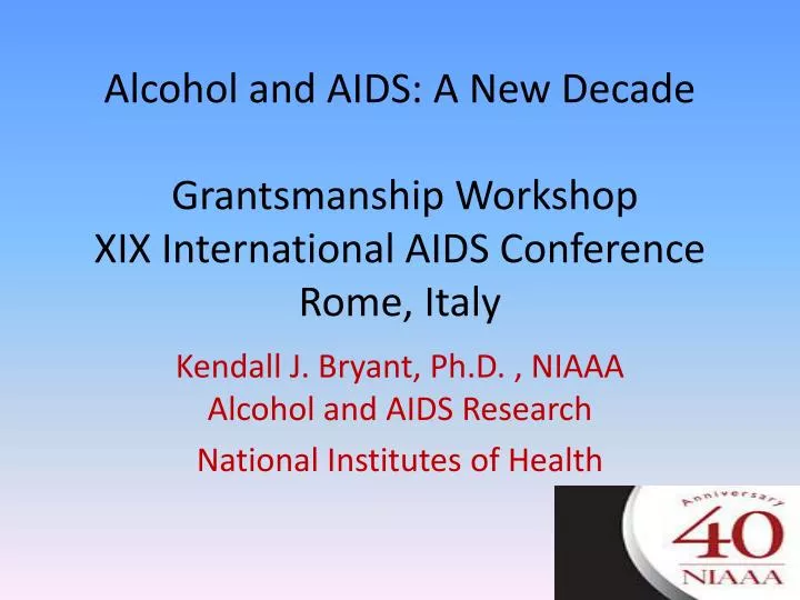 alcohol and aids a n ew decade grantsmanship workshop xix international aids conference rome italy