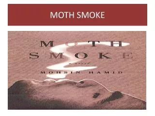 MOTH SMOKE