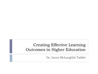Creating Effective Learning Outcomes in Higher Education