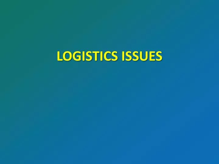 logistics issues