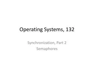 Operating Systems , 132