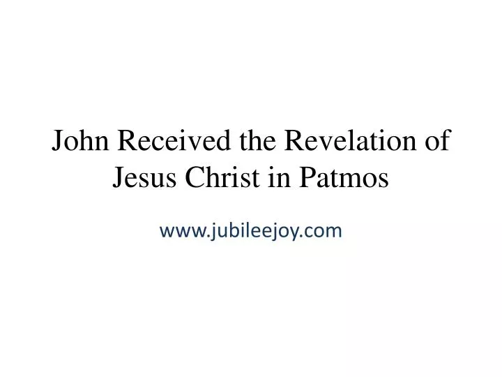 john received the revelation of jesus christ in patmos
