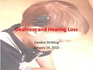 Deafness and Hearing Loss