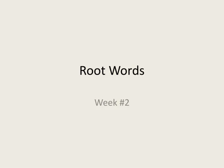 root words