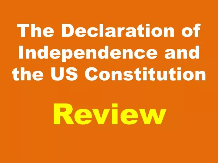 the declaration of independence and the us constitution