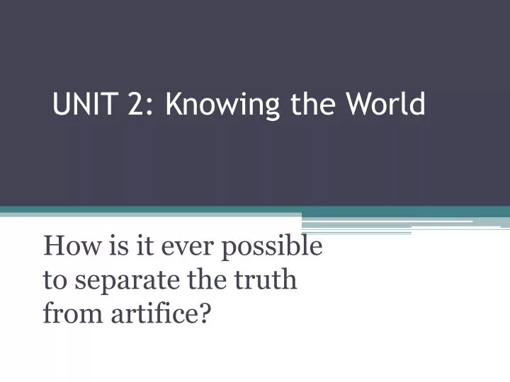 unit 2 knowing the world