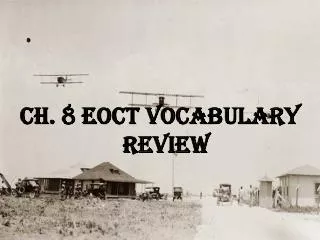 CH. 8 EOCT VOCABULARY REVIEW