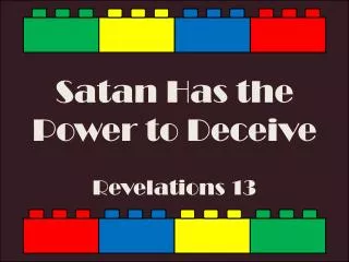 Satan Has the Power to Deceive Revelations 13