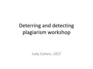 Deterring and detecting plagiarism workshop
