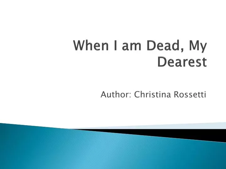 when i am dead my dearest