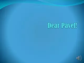 Dear Pavel !