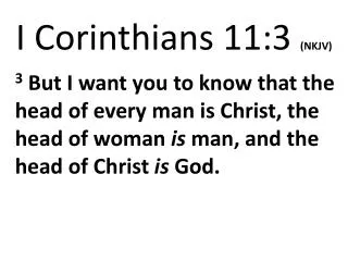 I Corinthians 11: 3 (NKJV)