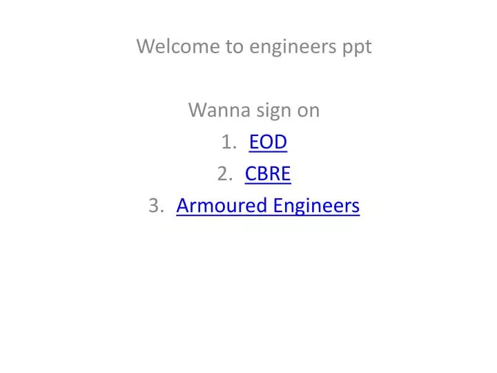 welcome to engineers ppt wanna sign on eod cbre armoured engineers