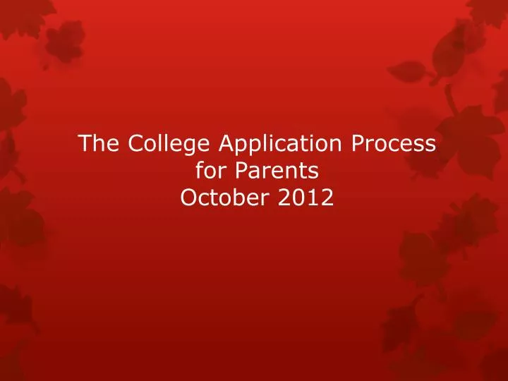 the college application process for parents october 2012
