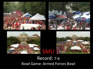 SMU Record: 7-6 Bowl Game: Armed Forces Bowl
