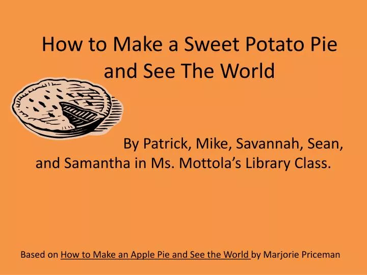how to make a sweet potato pie and see the world
