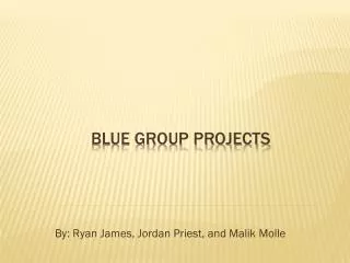 Blue group Projects