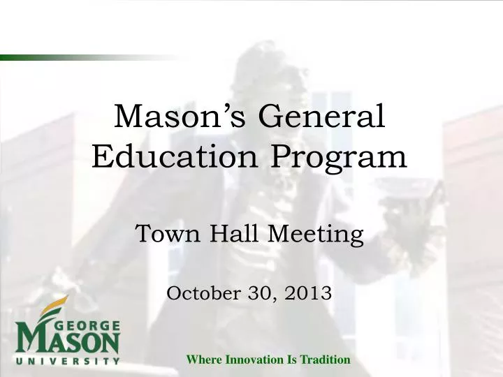 mason s general education program town hall meeting october 30 2013
